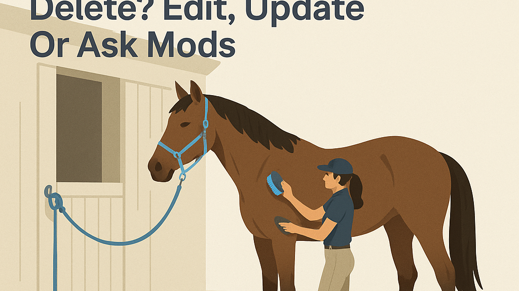 UK Horse Forums: Can't Delete? Edit, Update Or Ask Mods- just horse riders