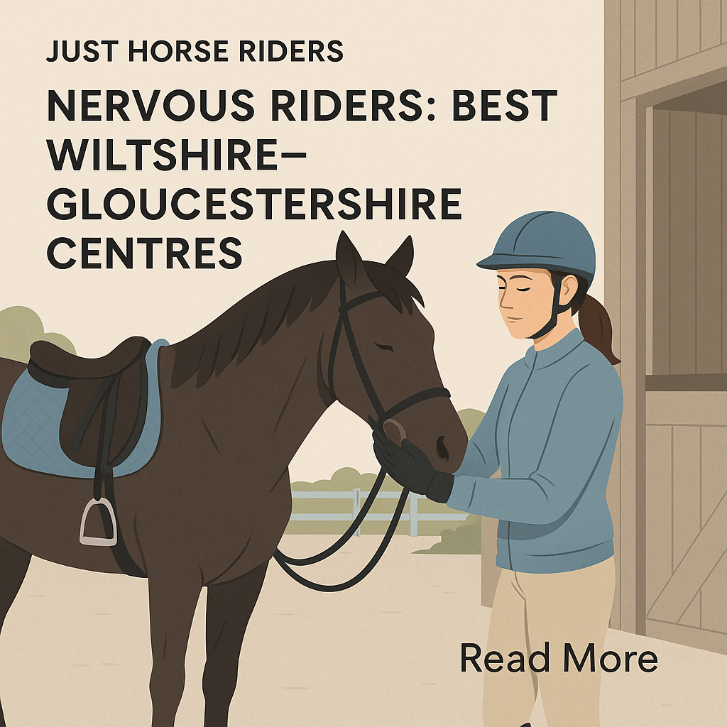 Nervous Riders: Best Wiltshire–Gloucestershire Centres- just horse riders