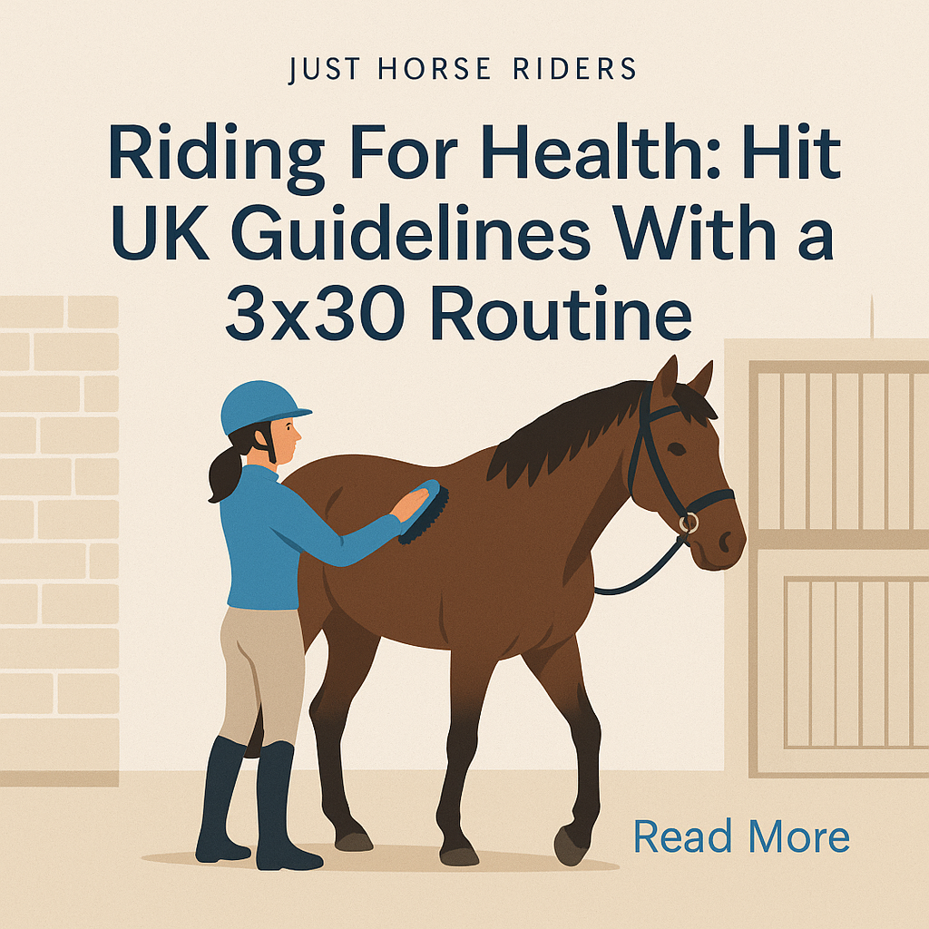 Riding For Health: Hit UK Guidelines With A 3x30 Routine- just horse riders