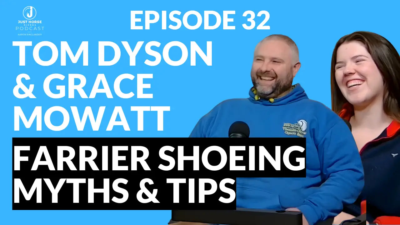 Episode 32: Hoof Health & Shoeing Myths — What Horse Owners Really Need to Know (From a Farrier’s Perspective)
