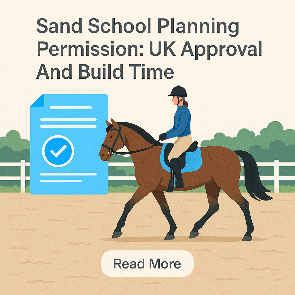 Sand School Planning Permission: UK Approval And Build Time- just horse riders