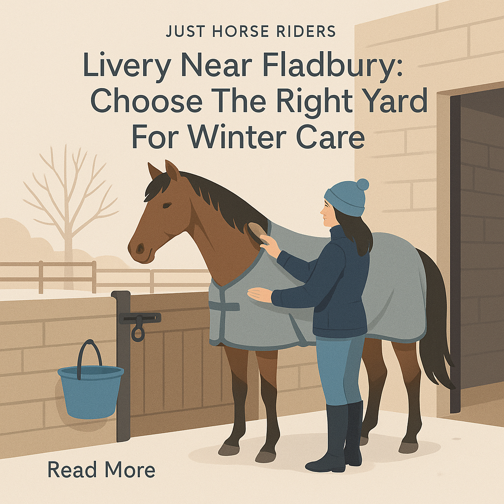 Livery Near Fladbury: Choose The Right Yard For Winter Care- just horse riders