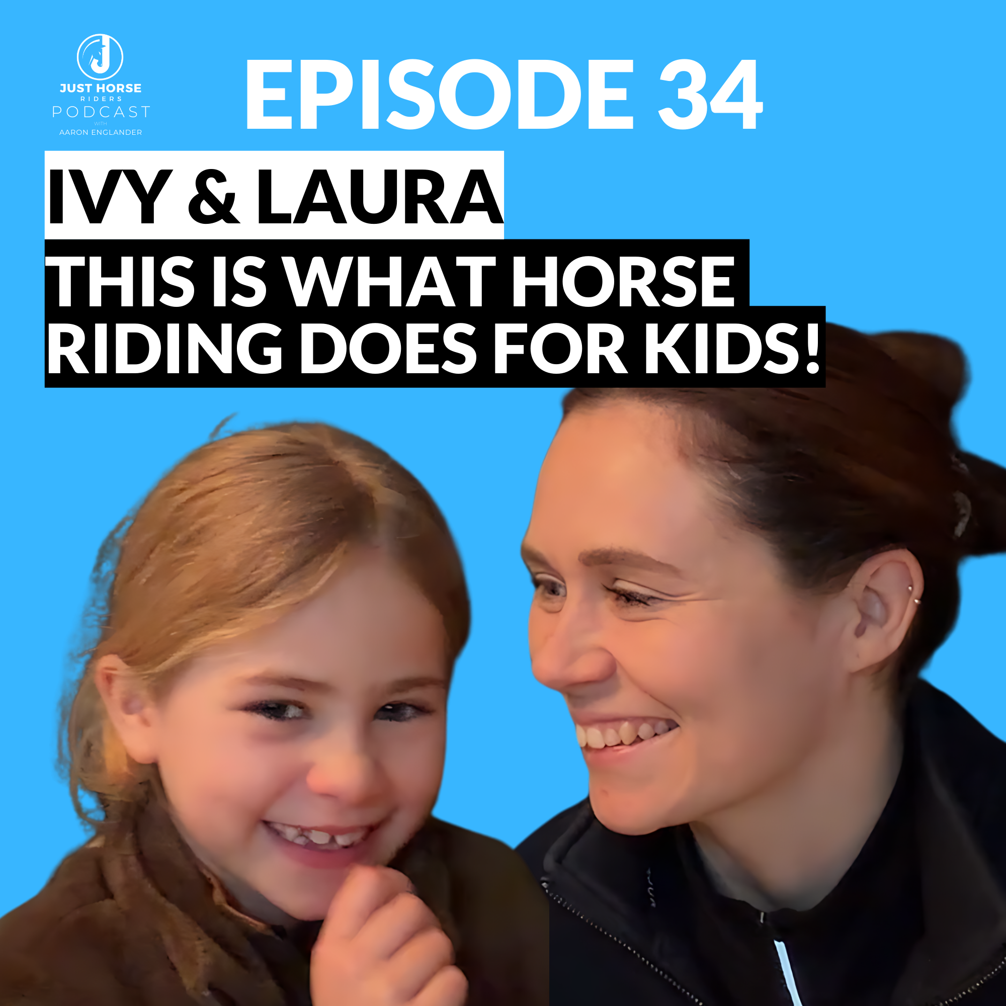 Ep 34: The Real Life of Pony Kids – Ivy & Laura Share the Truth Behind the Saddle