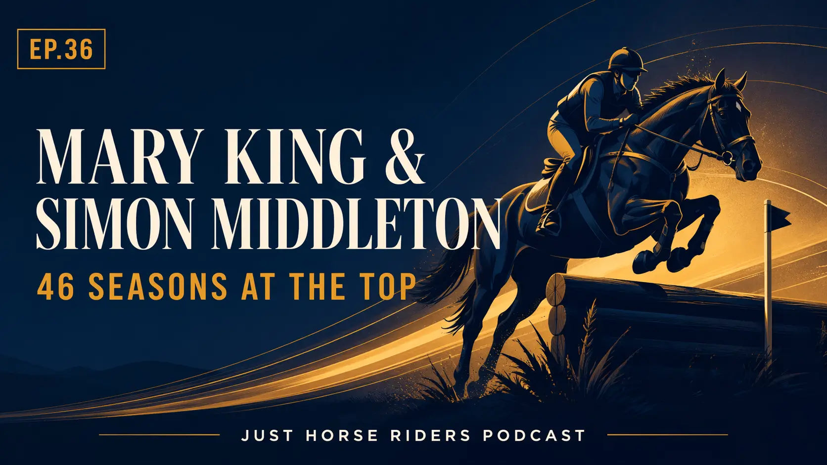 Ep.36 | Mary King on Home-Bred 5-Star Horses & Knowing When to Retire